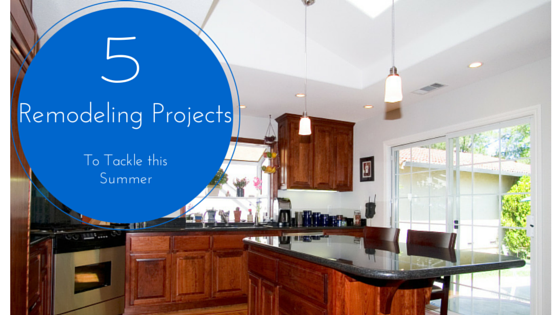 5 Remodeling Projects to Tackle  This Summer